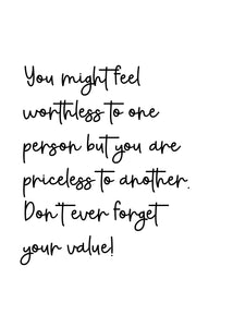 Don't Ever Forget Your Value, 5x7, 8x10, 11x14, Wall Print