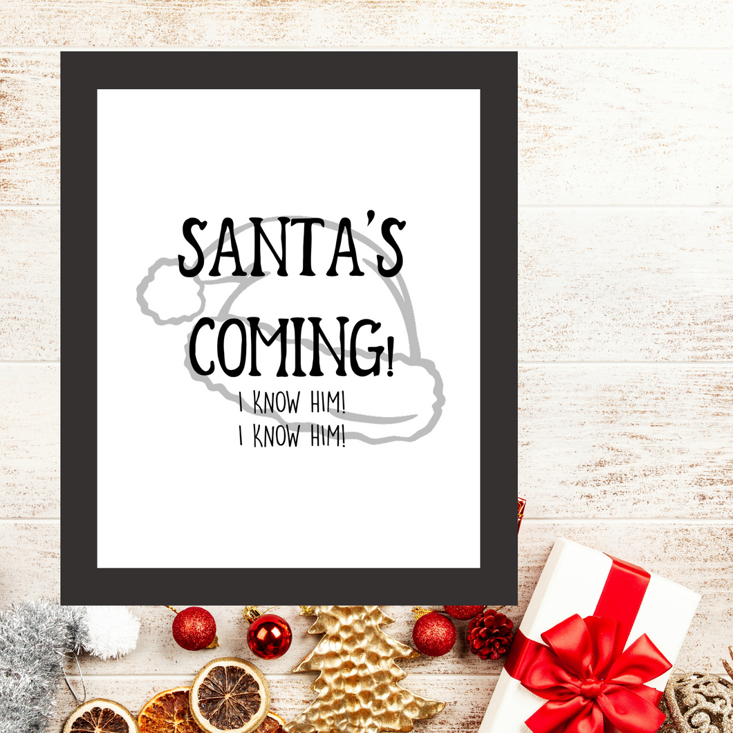 Santa Is Coming- ELF, 5x7, 8x10, 11x14, Wall Print