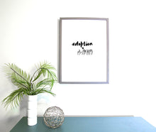 Load image into Gallery viewer, Adoption is LOVE,ASL, Sign Language 5x7, 8x10, 11x14, Wall Print