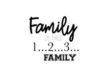 Load image into Gallery viewer, Family On Three, 1...2...3... FAMILY, 5x7, 8x10, 11x14, Wall Print