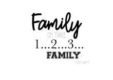 Load image into Gallery viewer, Family On Three, 1...2...3... FAMILY, 5x7, 8x10, 11x14, Wall Print