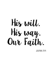 Load image into Gallery viewer, His Will His Way Our Faith, 5x7, 8x10, 11x14, Wall Print