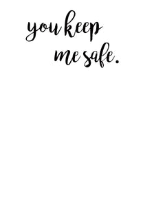 You keep me safe I'll keep you wild-double prints, 5x7, 8x10, 11x14, Wall Print