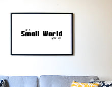 Load image into Gallery viewer, It&#39;s A Small World After All, 5x7, 8x10, 11x14, Wall Print