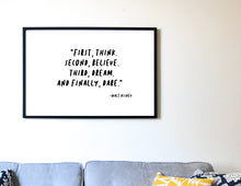 Load image into Gallery viewer, First Think, Second Believe, Third Dream and Finally, Dare, Welcome, 5x7, 8x10, 11x14, Wall Print